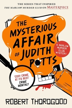 The Mysterious Affair of Judith Potts: A Novel (The Marlow Murder Club, 5)
