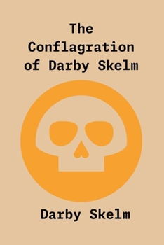 Paperback The Conflagration of Darby Skelm Book