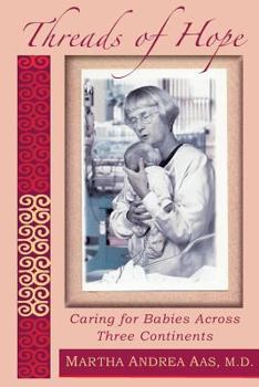 Paperback Threads of Hope: Caring for Babies Across Three Continents Book