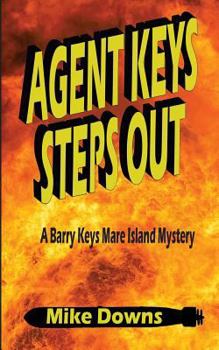 Agent Keys Steps Out: A Barry Keys Mare Island Mystery (Barry Keys Mysteries, #2)