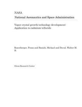 Paperback Vapor Crystal Growth Technology Development: Application to Cadmium Telluride Book