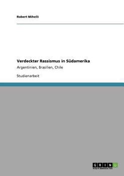 Paperback Verdeckter Rassismus in Südamerika: Argentinien, Brasilien, Chile [German] Book