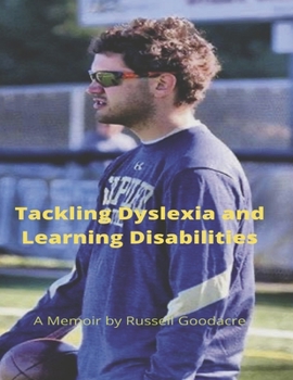 Paperback Tackling Dyslexia and Learning Disabilities: A Memoir by Russell Goodacre Book