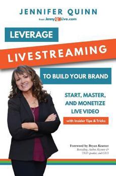 Paperback Leverage Livestreaming to Build Your Brand: Start, Master, and Monetize Live Video Book