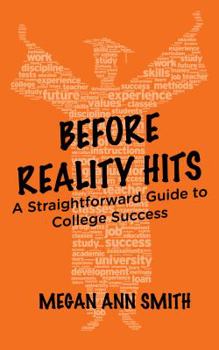 Paperback Before Reality Hits: A Straightforward Guide to College Success Book