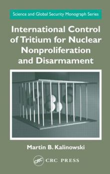 Hardcover International Control of Tritium for Nuclear Nonproliferation and Disarmament Book