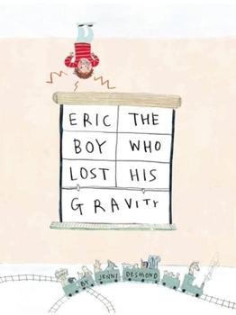 Hardcover Eric, the Boy Who Lost His Gravity Book