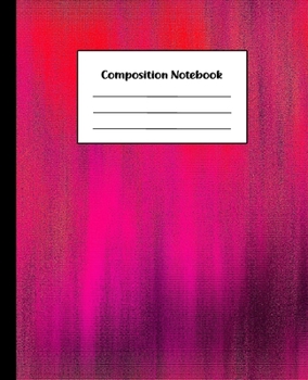 Composition Notebook: Pink, Purple & Red Abstract Gradient Pattern | College Ruled Back To School Notebook For Students, Kids, Teens, Adults & ... & Journaling 8 (Composition Notebooks)