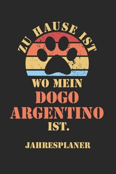 DOGO ARGENTINO Jahresplaner: Ohne Datum | Lustiger Hunde Mama Spruch Terminkalender | Freier Planer für 1 Jahr - 52 Wochen (12 Monate) | Kalender | ... für Frauchen und Herrchen (German Edition)