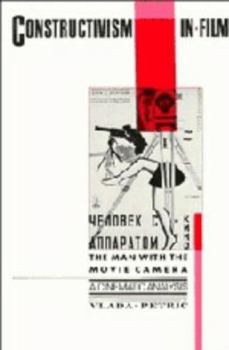 Hardcover Constructivism in Film - A Cinematic Analysis: The Man with the Movie Camera Book