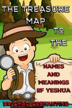 Paperback The Treasure Map to the Names and Meanings of Yeshua Book