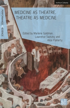 Hardcover Medicine as Theatre, Theatre as Medicine Book