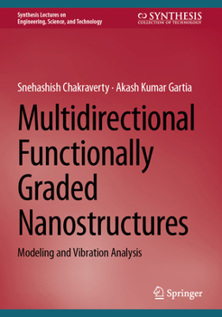 Hardcover Multidirectional Functionally Graded Nanostructures: Modeling and Vibration Analysis Book