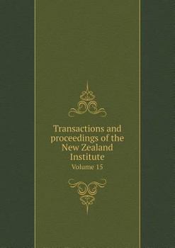 Paperback Transactions and proceedings of the New Zealand Institute Volume 15 Book