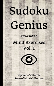 Paperback Sudoku Genius Mind Exercises Volume 1: Nipomo, California State of Mind Collection Book
