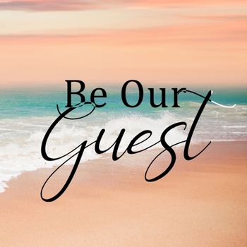 Guest Book: Sign In Log Book For Vacation Rentals, AirBnB, Bed & Breakfast, Beach House, Guest House & More