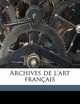 Paperback Archives de l'Art Français Volume 5 [French] Book