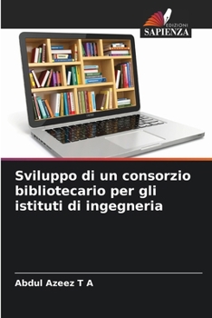 Sviluppo di un consorzio bibliotecario per gli istituti di ingegneria (Italian Edition)