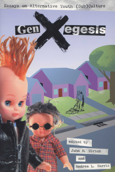 Paperback GenXegesis: Essays on Alternative Youth (Sub)Culture Book