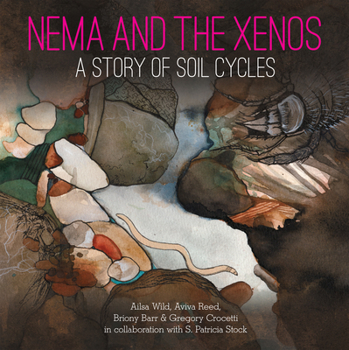 Hardcover Nema and the Xenos: A Story of Soil Cycles Book