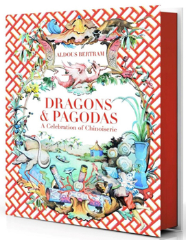 Hardcover Dragons & Pagodas: A Celebration of Chinoiserie Book