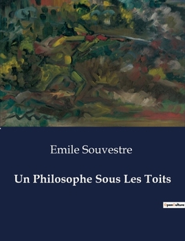 Paperback Un Philosophe Sous Les Toits: Réflexions d'un solitaire sur la vie et la société [French] Book