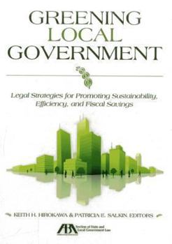 Paperback Greening Local Government: Legal Strategies for Promoting Sustainability, Efficiency, and Fiscal Savings Book