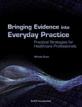 Paperback Bringing Evidence Into Everyday Practice: Practical Strategies for Healthcare Professionals Book
