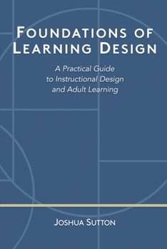 Paperback Foundations ofLearning Design: A Practical Guideto Instructional Designand Adult Learning Book