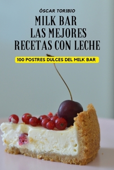Paperback Milk Bar Las Mejores Recetas Con Leche [Spanish] Book