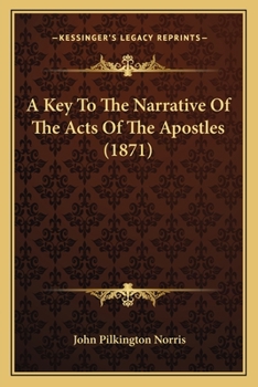 A Key to the Narrative of the Acts of the Apostles