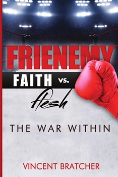 Paperback Frienemy: Faith vs. Flesh, The War Within Book