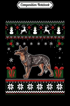 Composition Notebook: Australian Cattle Dog Ugly Christmas Gift For Dog Lover  Journal/Notebook Blank Lined Ruled 6x9 100 Pages