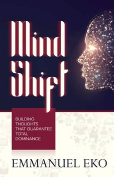 Paperback Mind Shift: Building Thoughts That Guarantee Total Dominance Book