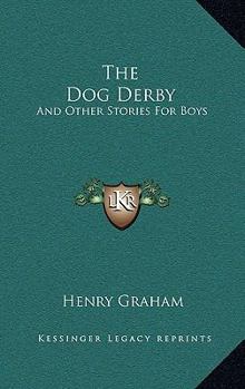 Hardcover The Dog Derby: And Other Stories For Boys Book