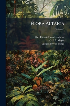 Paperback Flora Altaica: Conspectus Generalis; Volume 5 Book
