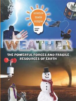 Science Made Simple: Weather: From desert to deluge. Our climate and how to survive it. - Book  of the Science Made Simple