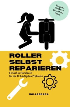 Paperback Roller selbst reparieren: Einfaches Handbuch für die 10 häufigsten Probleme [German] Book
