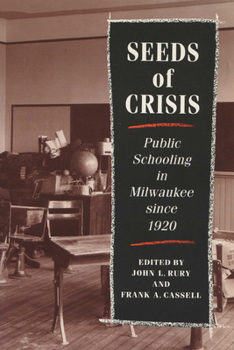 Paperback Seeds of Crisis: Public Schooling in Milwaukee Since 1920 Book