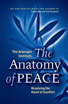 Paperback The Anatomy of Peace: Resolving the Heart of Conflict Book
