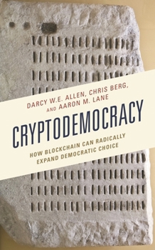 Paperback Cryptodemocracy: How Blockchain Can Radically Expand Democratic Choice Book