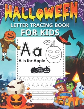 Paperback Halloween Letter Tracing Book for Kids: Practice Writing Activity Workbook for Kids to Practicing A - Z Alphabets with Halloween Theme Book