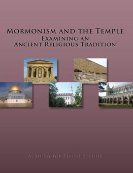 Paperback Mormonism and the Temple Examining an Ancient Religious Tradition Book
