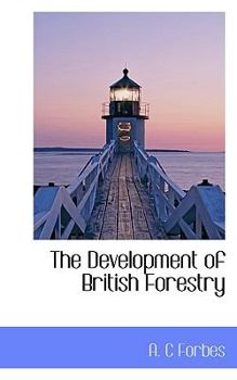 Hardcover The Development of British Forestry Book