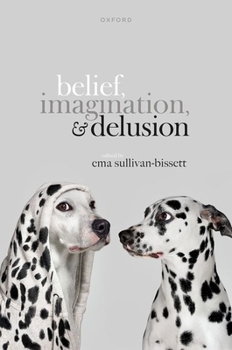 Hardcover Belief, Imagination, and Delusion Book