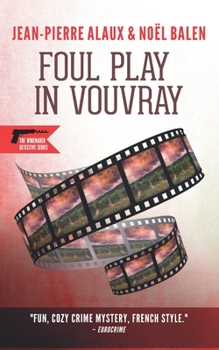 Foul Play in Vouvray (The Winemaker Detective)