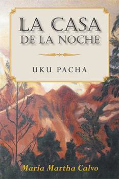 Paperback La Casa De La Noche: Uku Pacha [Spanish] Book