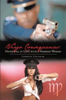 Paperback Virgo Consequences: Never Fall in Love with a Married Woman Book