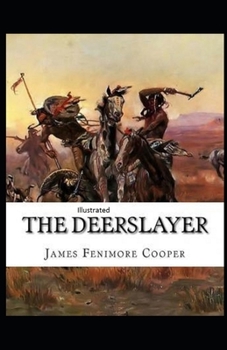 The Deerslayer Illustrated