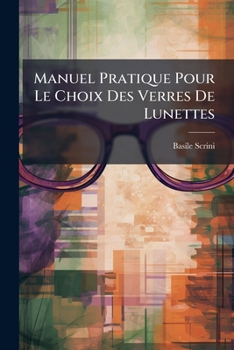 Paperback Manuel Pratique Pour Le Choix Des Verres De Lunettes [French] Book